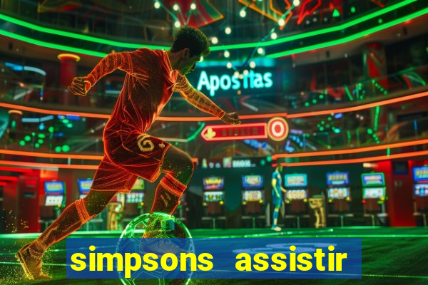 simpsons assistir online dublado